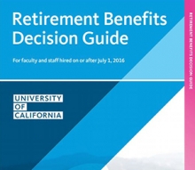 The cover of University of California's new Retirement Benefits Decision is shown.